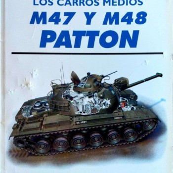 16.- LOS CARROS MEDIOS M47 Y M48 PATTON.